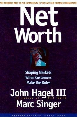 Net Worth: Shaping Markets When Customers Make the Rules cover
