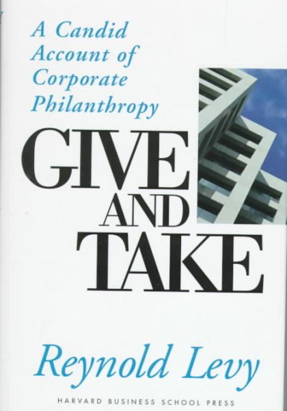 Give and Take: A Candid Account of Corporate Philanthropy cover