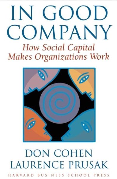 In Good Company: How Social Capital Makes Organizations Work cover