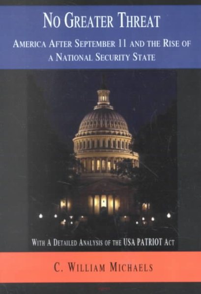 No Greater Threat: America After September 11 and the Rise of a National Security State cover