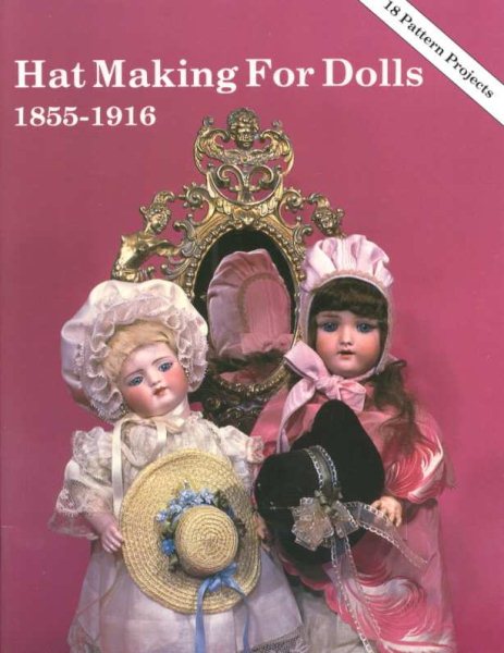 Hat Making for Dolls 1855 -1916 cover