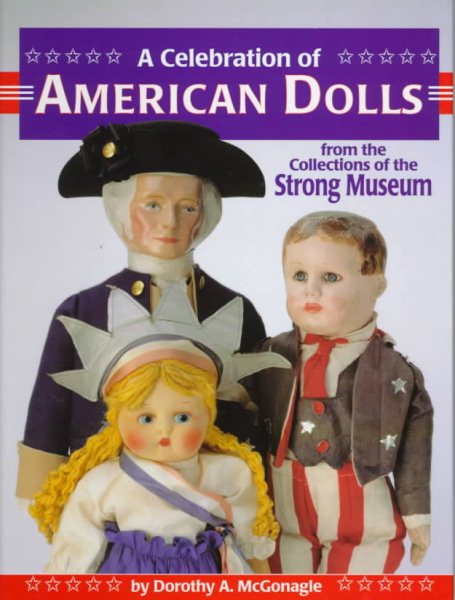 A Celebration of American Dolls from the Collections of The Strong Museum cover