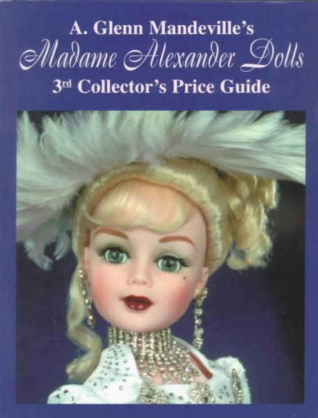 Madame Alexander Dolls: 3rd Collector's Price Guide cover