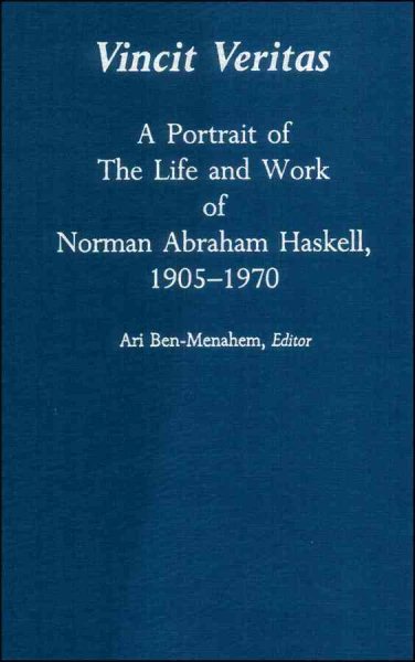 Vincit Veritas: A Portrait of the Life and Work of Norman Abraham Haskell, 1905 - 1970 (Special Publications) cover