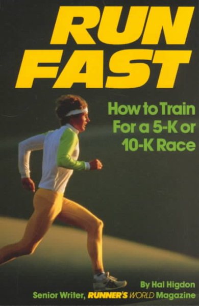 Run Fast: How to Train for a Five-K or 10-K Race cover