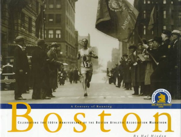 Boston, a Century of Running: Celebrating the 100th Anniversary of the Boston Athletic Association Marathon cover