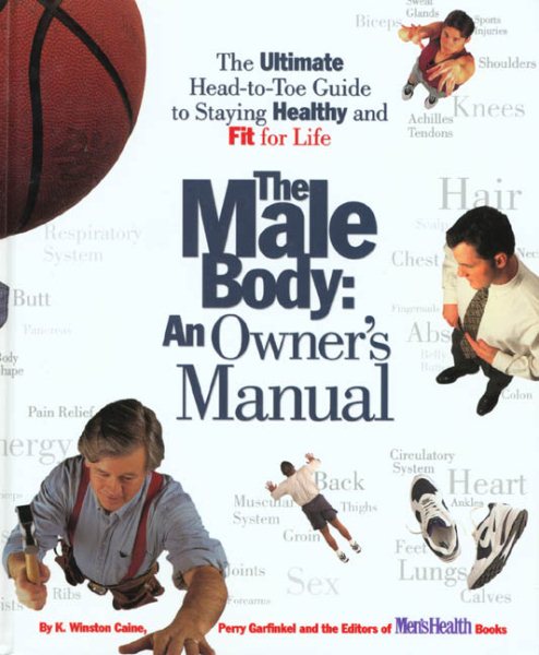 The Male Body: An Owner's Manual: The Ultimate Head-to-Toe Guide to Staying Healthy and Fit for Life cover