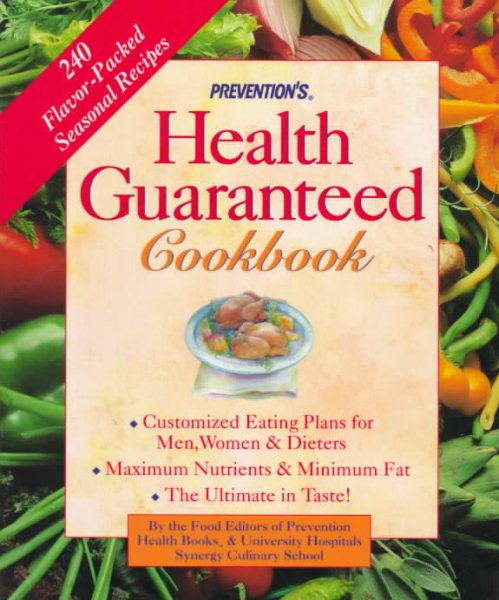 Prevention's Health Guaranteed Cookbook: Custom-Tailored Eating Plans for Men, Women and Dieters