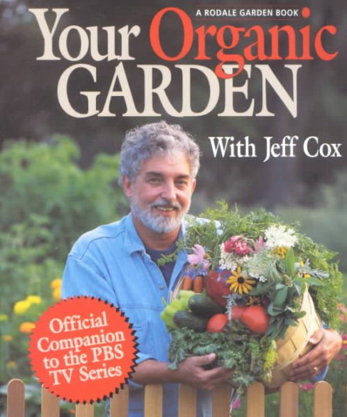 Your Organic Garden With Jeff Cox (A Rodale Garden Book) cover