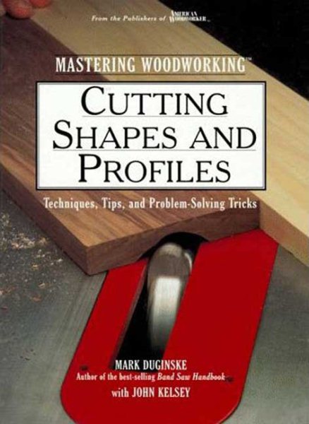 Cutting Shapes And Profiles (Mastering Woodworking) cover