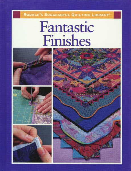 Fantastic Finishes (Rodale's Successful Quilting Library) cover