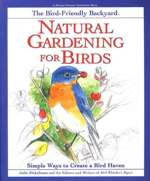 Natural Gardening for Birds: Simple Ways to Create a Bird Haven (Bird-Friendly Backyard)