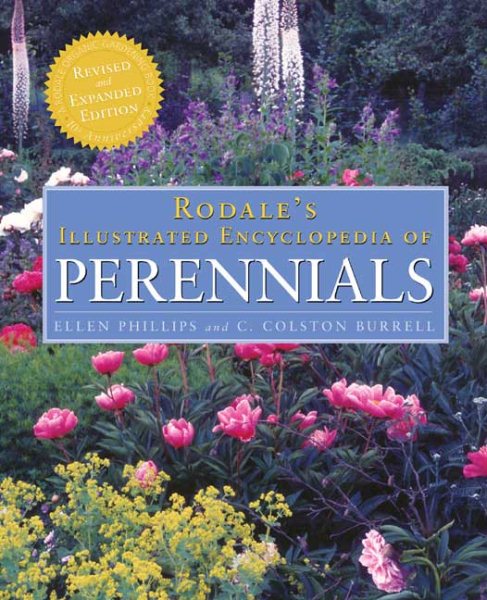 Rodale's Illustrated Encyclopedia of Perennials: 10th Anniversary Revised and Expanded Edition