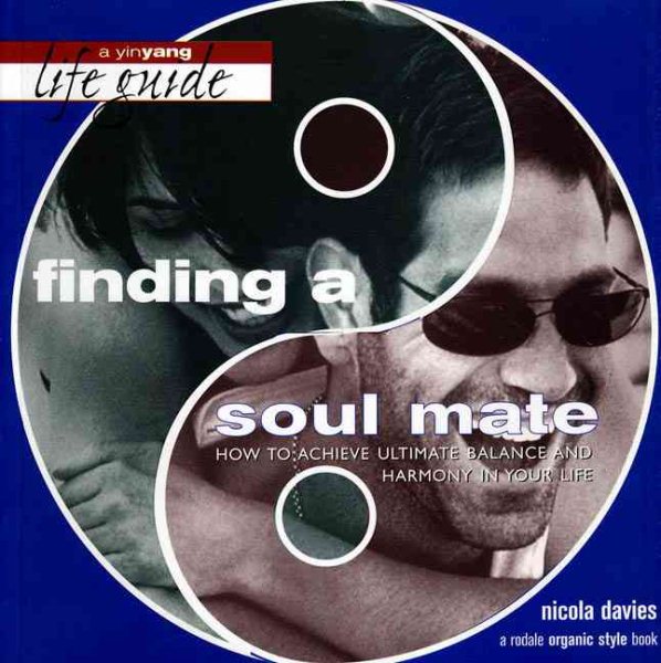 Finding a Soul Mate: How to Achieve Ultimate Balance and Harmony in Your Life (Yinyang Life Guide) cover
