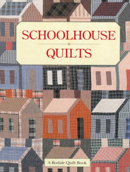 Schoolhouse Quilts (Rodale Quilt Books) cover