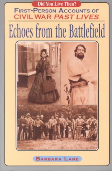 Echoes from the Battlefield: First-Person Accounts of Civil War Past Lives cover