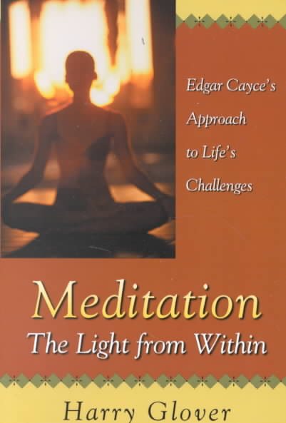 Meditation: The Light from Within : Edgar Cayce's Approach to Life's Challenges cover