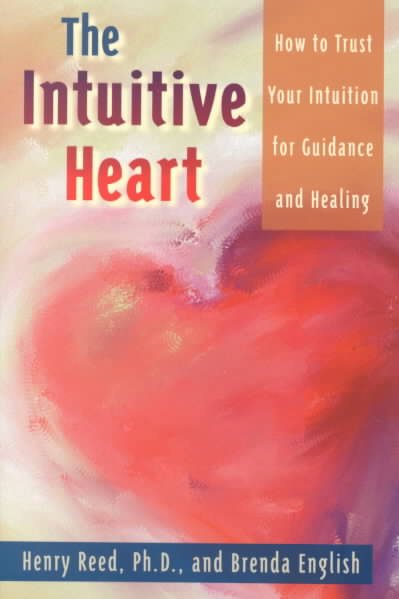 The Intuitive Heart: How to Trust Your Intuition for Guidance and Healing cover