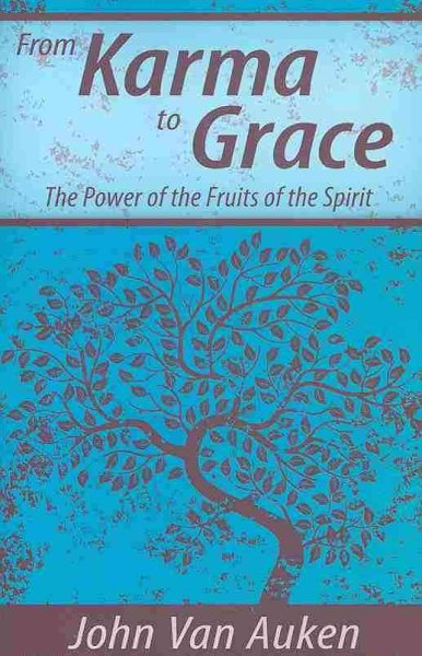 From Karma to Grace: The Power of the Fruit of the Spirit cover