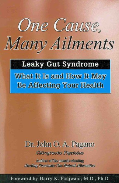 One Cause, Many Ailments: Leaky Gut Syndrome: What It Is and How It May Be Affecting Your Health cover