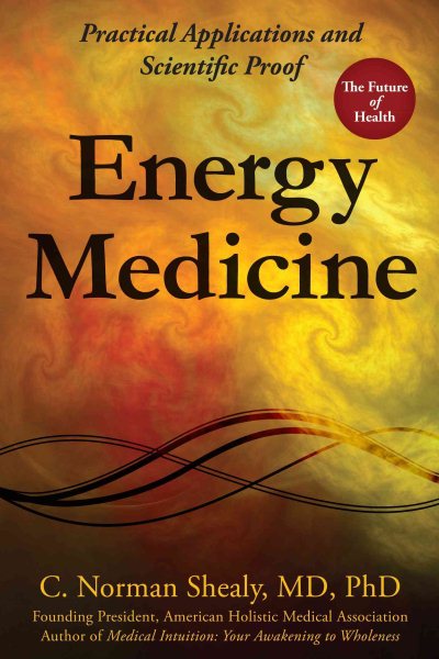 Energy Medicine: Practical Applications and Scientific Proof cover