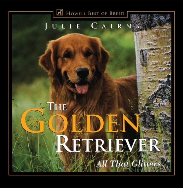 The Golden Retriever: All That Glitters (Howell's Best of Breed Library) cover