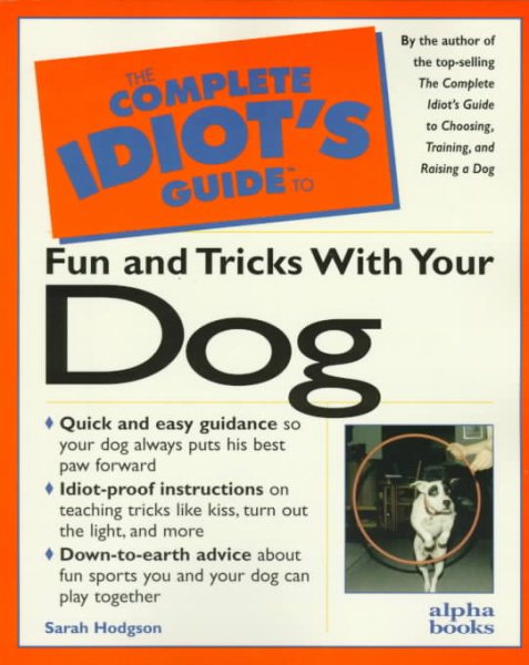 The Complete Idiot's Guide to Fun & Tricks with Your Dog cover