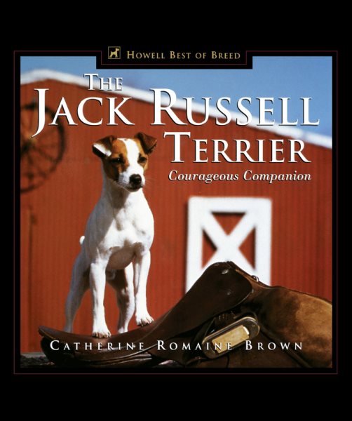 The Jack Russell Terrier: Courageous Companion (Howell's Best of Breed Library) cover