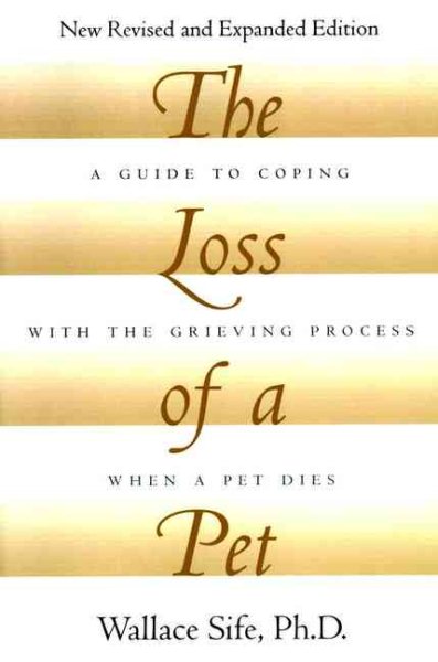 The Loss of a Pet : New Revised and Expanded Edition