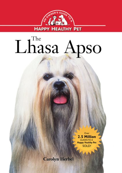 The Lhasa Apso: An Owner's Guide to a Happy Healthy Pet (Your Happy Healthy Pet, 78) cover