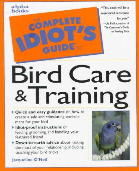 Complete Idiot's Guide to Bird Care & Training (The Complete Idiot's Guide) cover