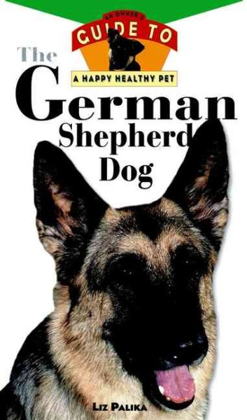 The German Shepherd Dog: An Owner's Guide to a Happy Healthy Pet cover