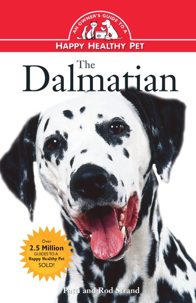 The Dalmatian: An Owner's Guide to a Happy Healthy Pet (Happy Healthy Pet, 81) cover