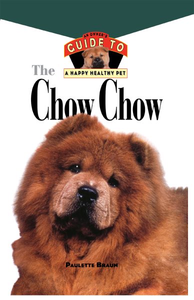 Chow Chow: An Owner's Guide to a Happy Healthy Pet