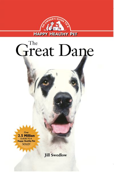 The Great Dane: An Owner's Guide to a Happy Healthy Pet (Your Happy Healthy Pet, 62) cover