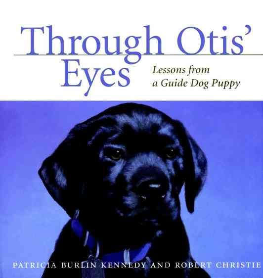 Through Otis' Eyes: Lessons from a Guide Dog Puppy cover
