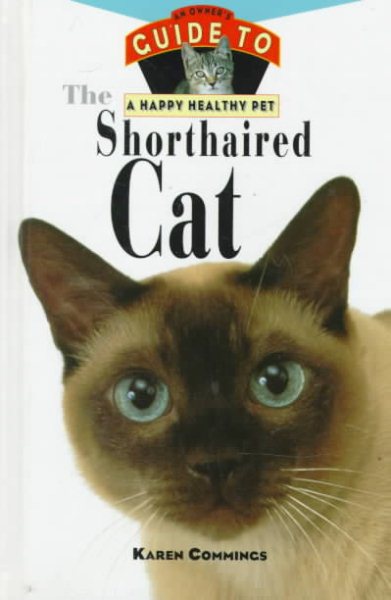 The Shorthaired Cat: An Owner's Guide to a Happy Healthy Pet cover