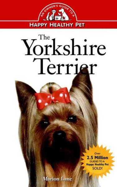 The Yorkshire Terrier: An Owner's Guide to a Happy Healthy Pet cover