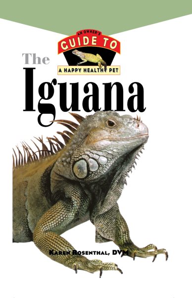 Iguana: An Owner's Guide to a Happy Healthy Pet (Your Happy Healthy Pet, 121) cover