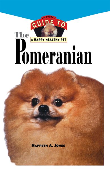 Pomeranian: An Owner's Guide to a Happy Healthy Pet (Your Happy Healthy Pet, 120) cover