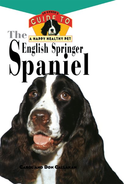 The English Springer Spaniel: An Owner's Guide to a Happy Healthy Pet (Happy Healthy Pet, 58) cover