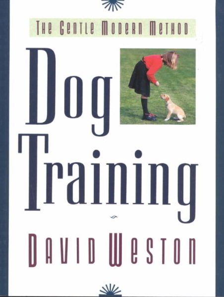 Dog Training: The Gentle Modern Method cover
