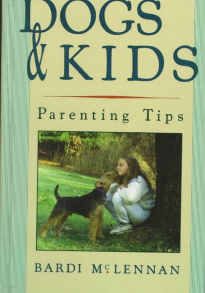 Dogs and Kids: Parenting Tips cover