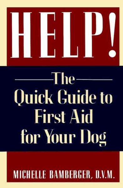 Help!: The Quick Guide to First Aid for Your Dog cover
