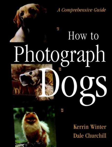 How To Photograph Dogs: A Comprehensive Guide cover
