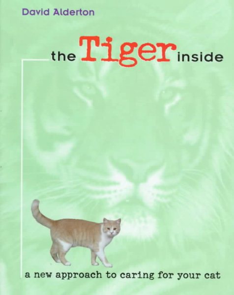 The Tiger Inside: A New Approach to Caring for Your Cat cover