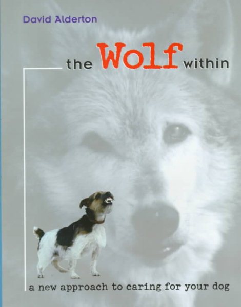 The Wolf Within: A New Approach to Caring for Your Dog cover