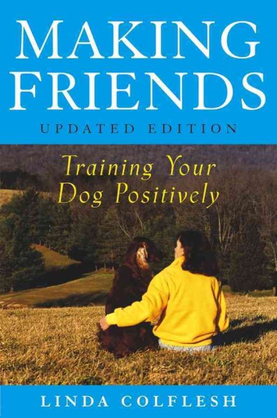 Making Friends: Training Your Dog Positively cover