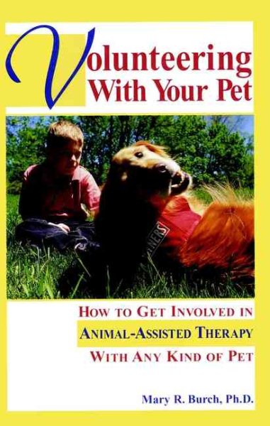 Volunteering With Your Pet: How to Get Involved inAnimal-Assisted Therapy With Any Kind of Pet cover