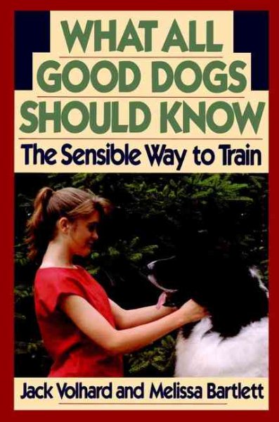 What All Good Dogs Should Know: The Sensible Way to Train (Howell Reference Books) cover